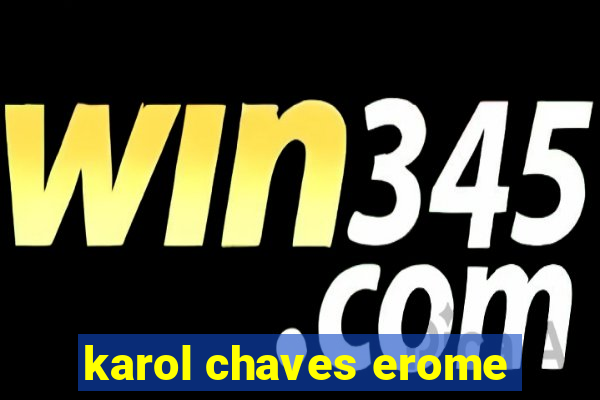 karol chaves erome